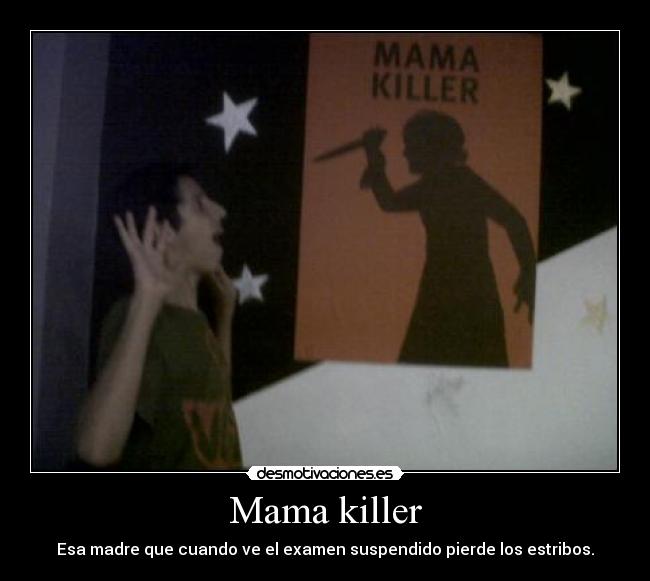 Mama killer -