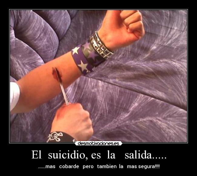 El  suicidio, es  la   salida..... - 