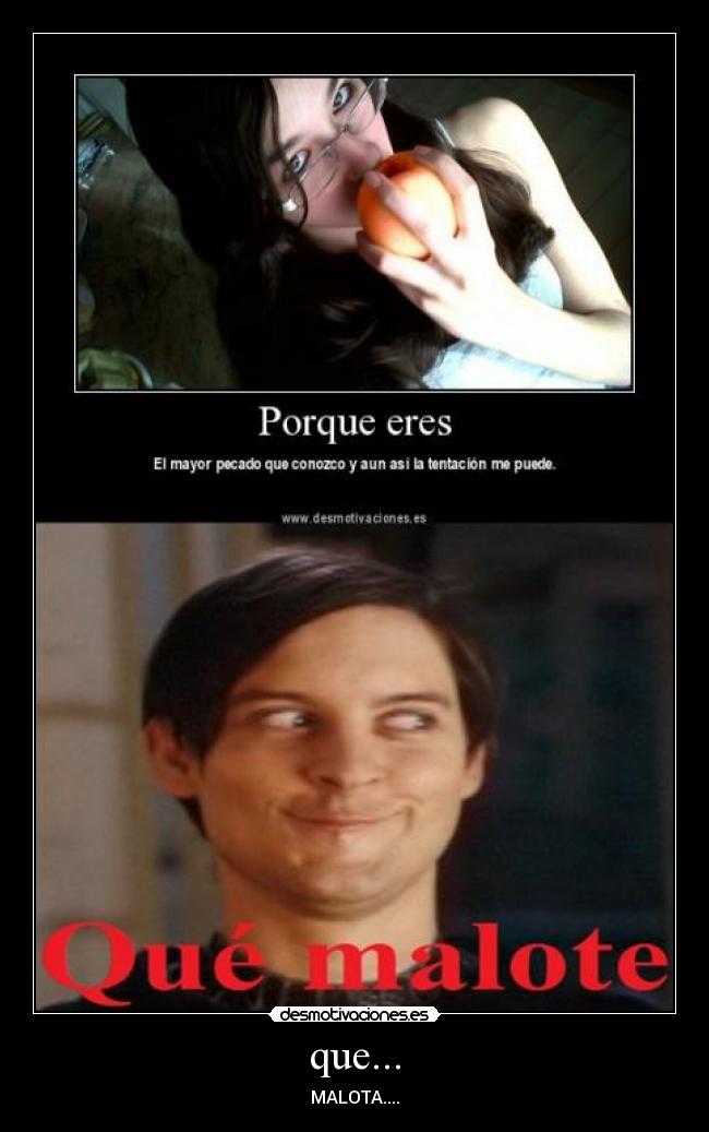 que... - MALOTA....