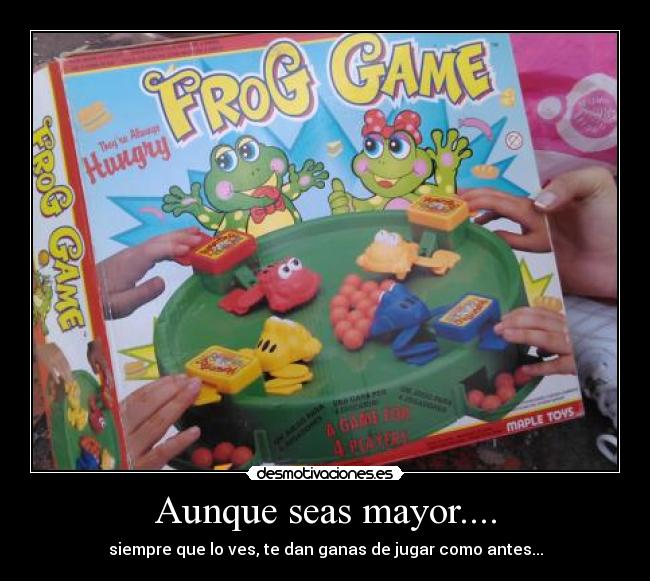 Aunque seas mayor.... - siempre que lo ves, te dan ganas de jugar como antes...