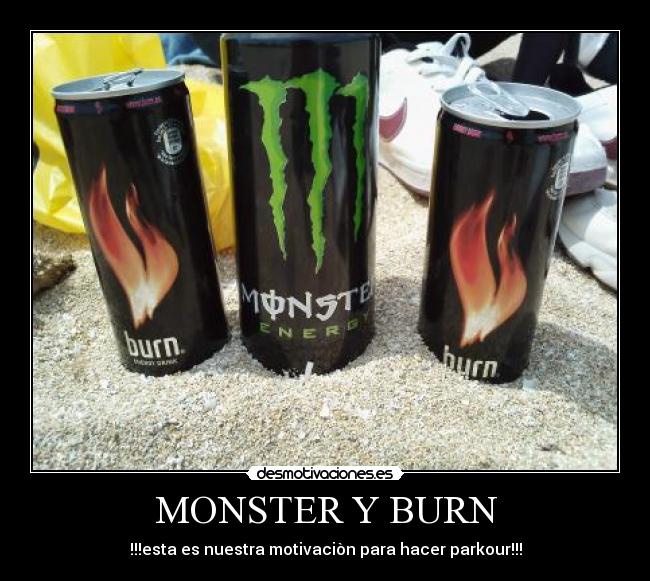 MONSTER Y BURN - !!!esta es nuestra motivaciòn para hacer parkour!!!