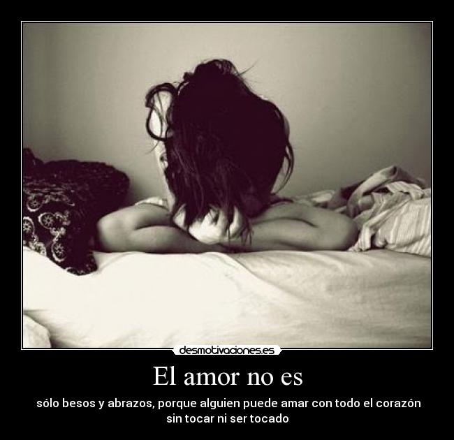 El amor no es -