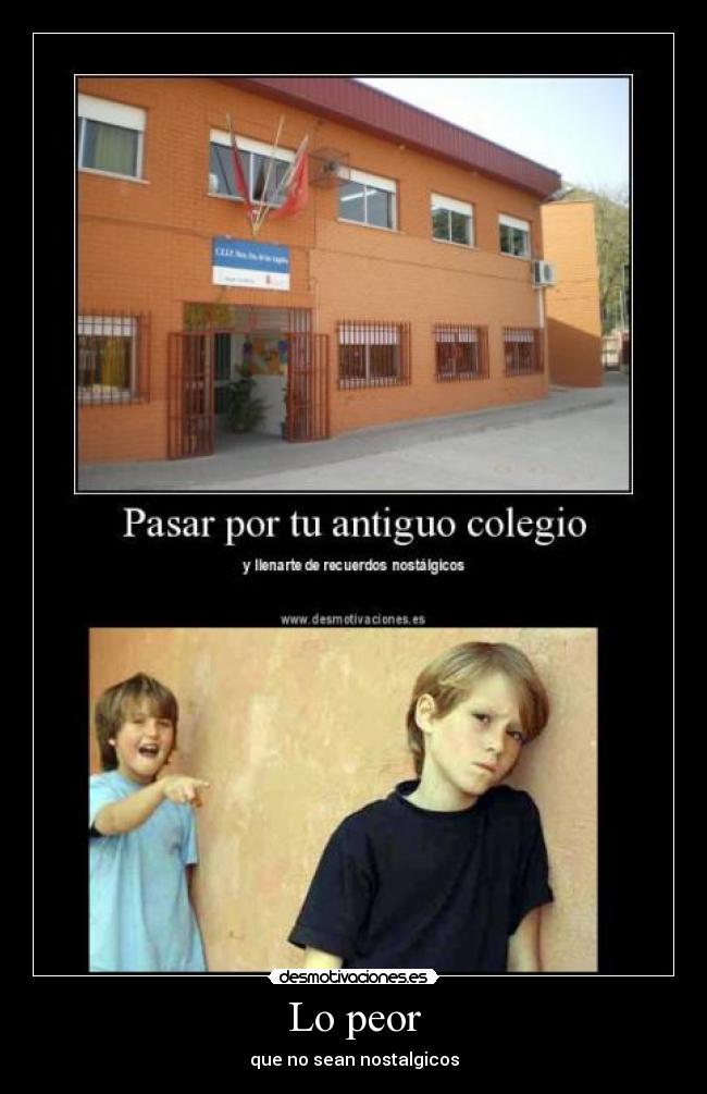 Lo peor - que no sean nostalgicos