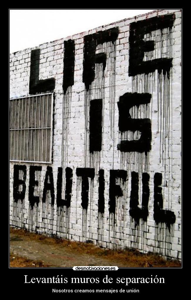 Levantáis muros de separación  - 