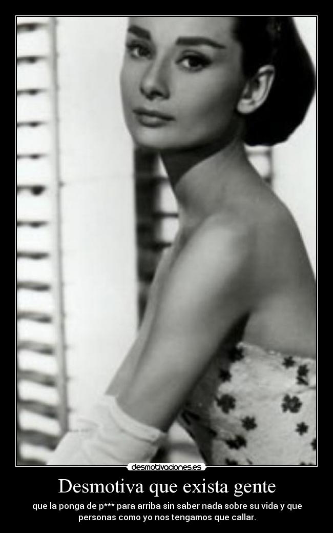 Desmotiva que exista gente -