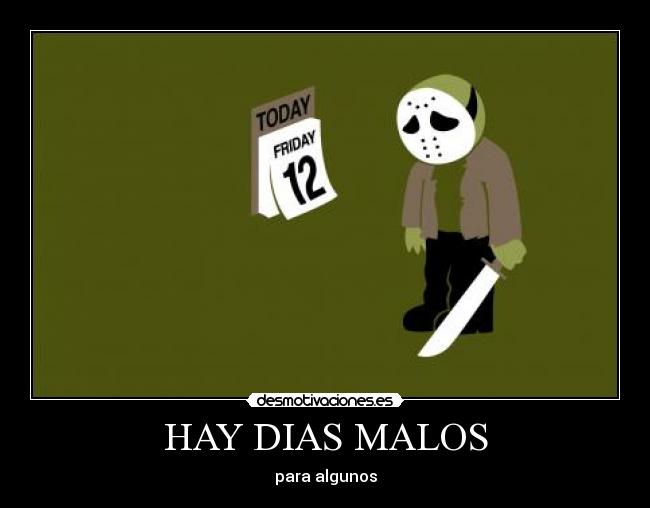 HAY DIAS MALOS - 