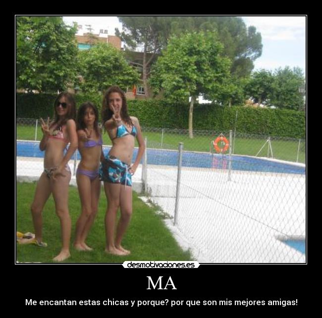 MA - Me encantan estas chicas y porque? por que son mis mejores amigas!