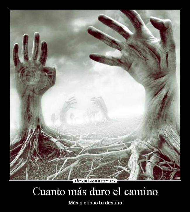 Cuanto más duro el camino -