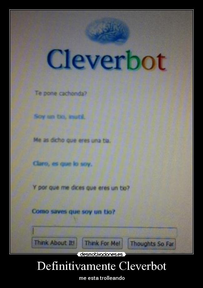 carteles cleverbot trollear troll face bot robot software chat desmotivaciones