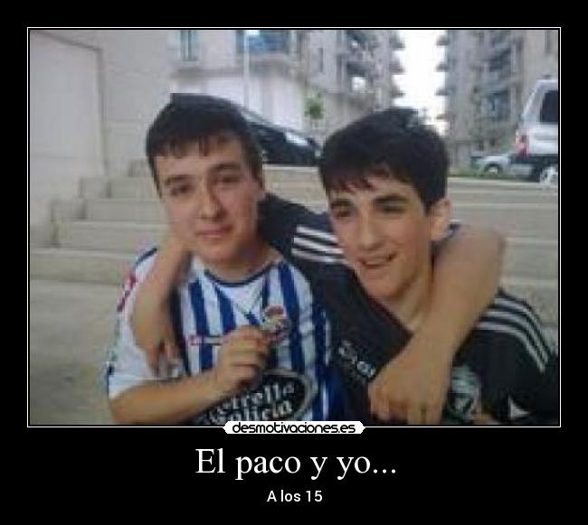 El paco y yo... -