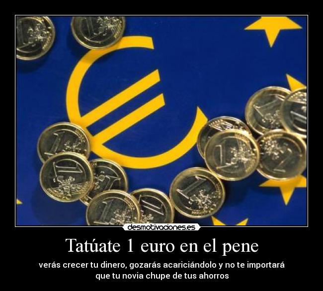 Tatúate 1 euro en el pene - 