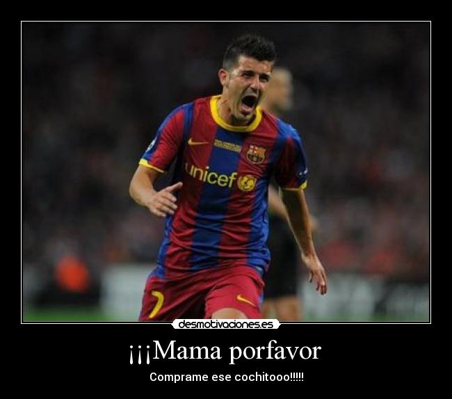 ¡¡¡Mama porfavor  - 
