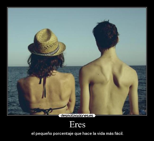 Eres - el pequeño porcentaje que hace la vida más fácil.