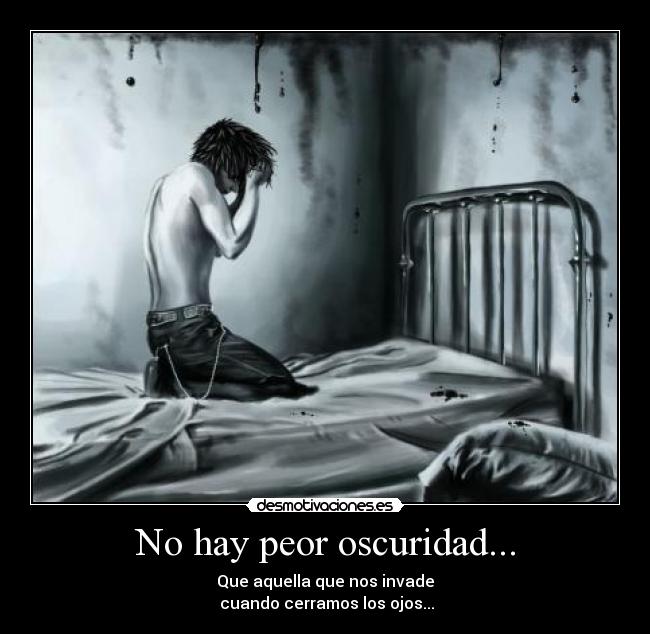 No hay peor oscuridad... - 