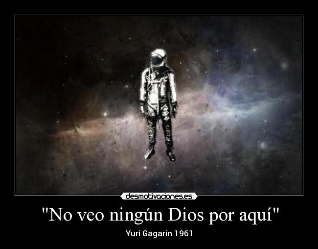 No veo ningún Dios por aquí - Yuri Gagarin 1961
