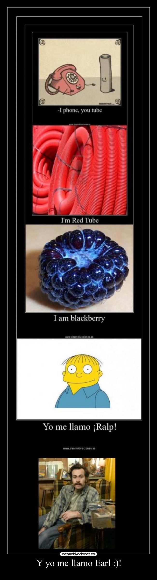 Y yo me llamo Earl :)! - 
