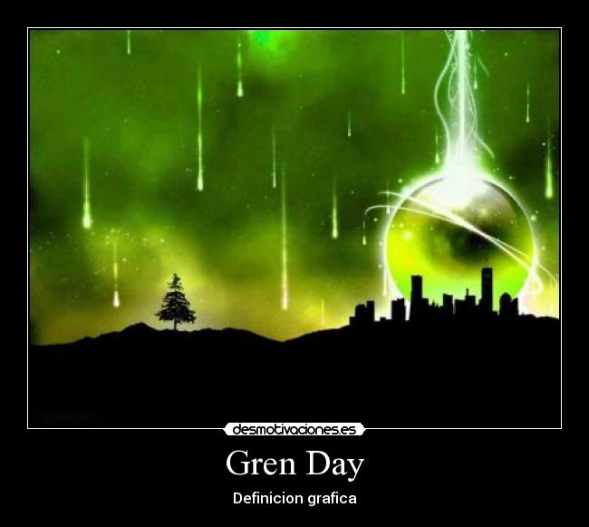 Gren Day - Definicion grafica