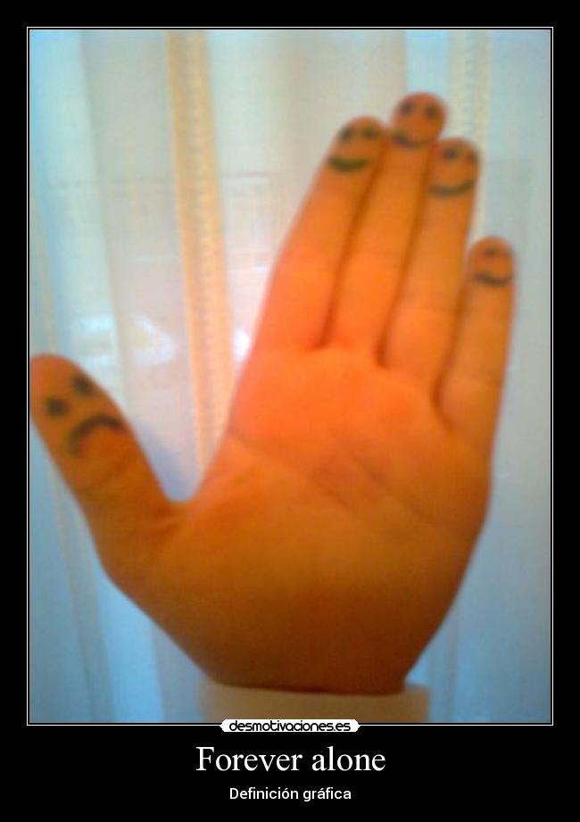 Forever alone -