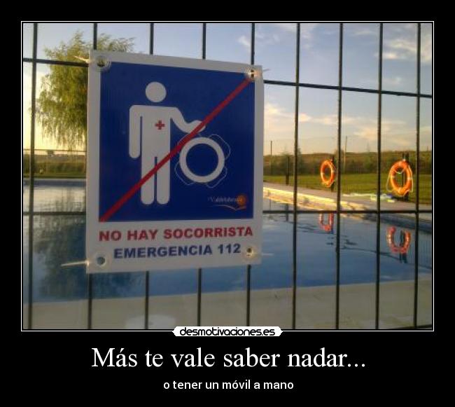 Más te vale saber nadar... - o tener un móvil a mano