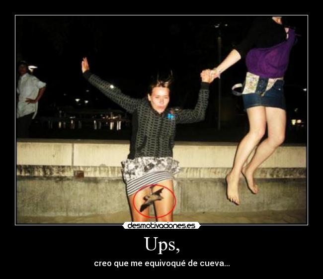 Ups, - creo que me equivoqué de cueva...