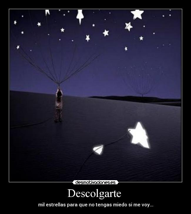 Descolgarte - mil estrellas para que no tengas miedo si me voy...