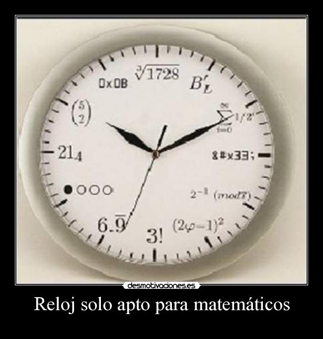 Reloj solo apto para matemáticos - 