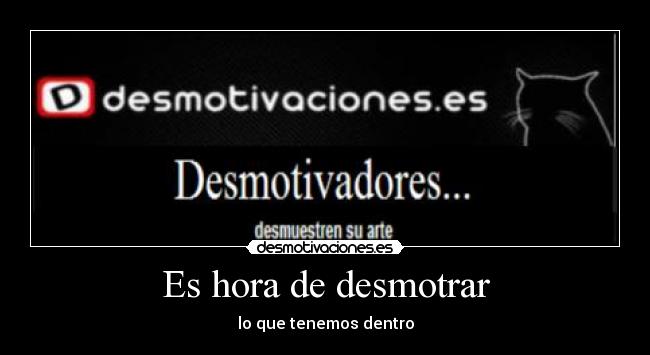 Es hora de desmotrar -