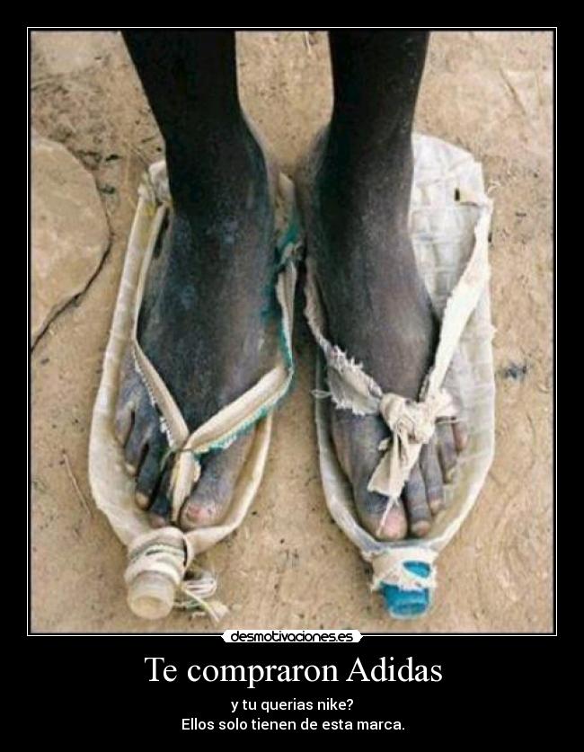 Te compraron Adidas - y tu querias nike?
Ellos solo tienen de esta marca.