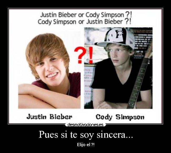 Pues si te soy sincera... - Elijo el ?!