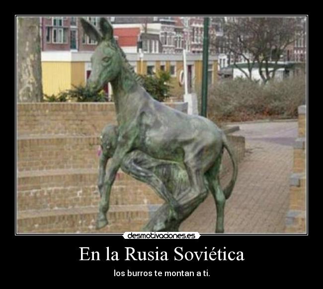 carteles rusia sovietica burro persona desmotivaciones