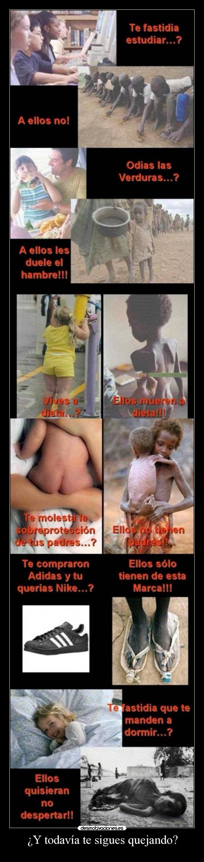 ¿Y todavía te sigues quejando? -