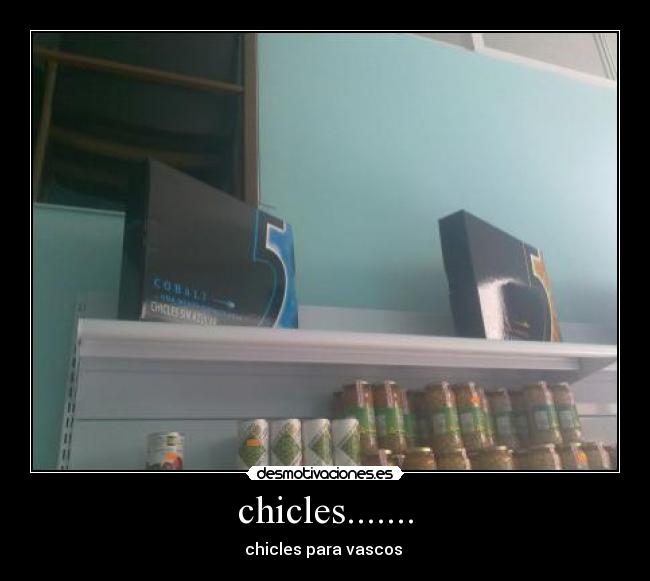 chicles....... - 