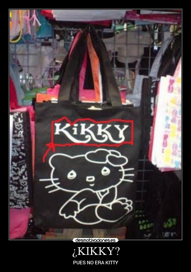 ¿KIKKY? - PUES NO ERA KITTY
