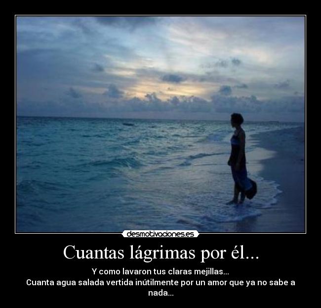 Cuantas lágrimas por él... -