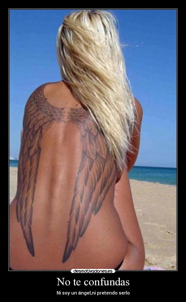 No te confundas - Ni soy un ángel,ni pretendo serlo
