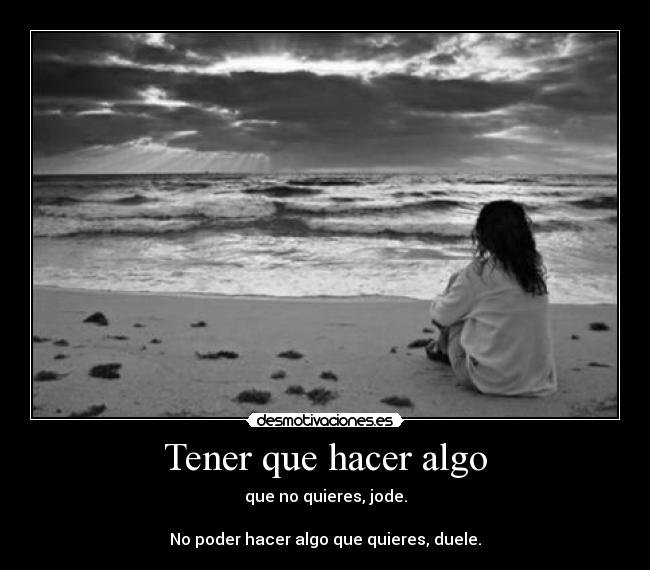Tener que hacer algo -