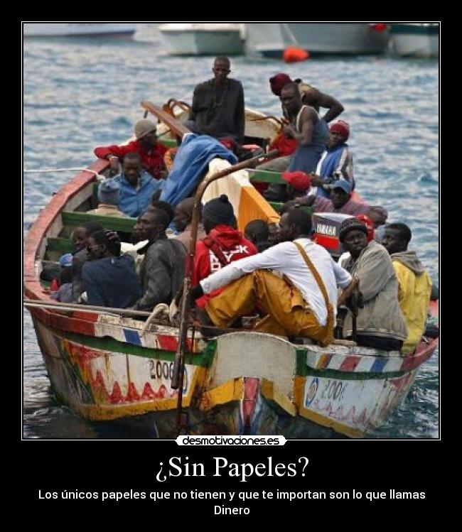 ¿Sin Papeles? - Los únicos papeles que no tienen y que te importan son lo que llamas Dinero