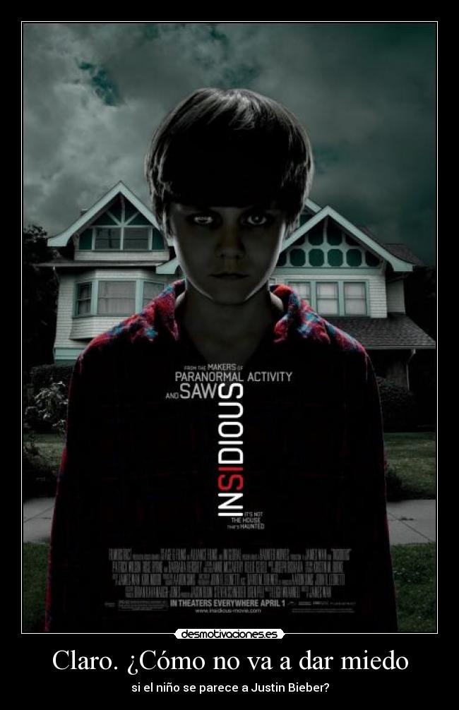 carteles miedo claro como miedo insidious justin bieber desmotivaciones