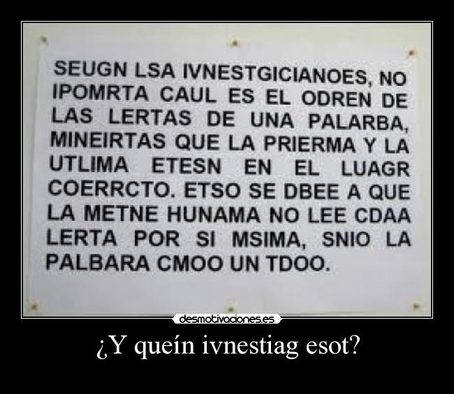 ¿Y queín ivnestiag esot? - 