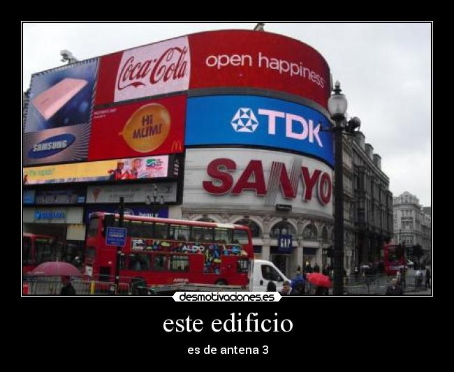 este edificio - es de antena 3