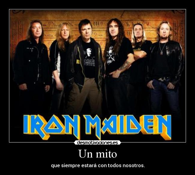 Un mito - que siempre estará con todos nosotros.