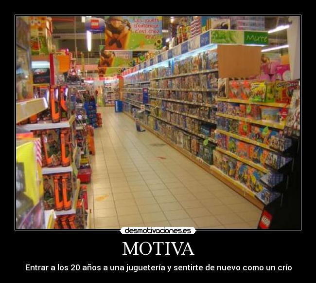 MOTIVA - Entrar a los 20 años a una juguetería y sentirte de nuevo como un crío