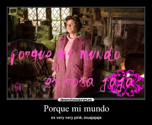 Porque mi mundo - es very very pink, muajajaja