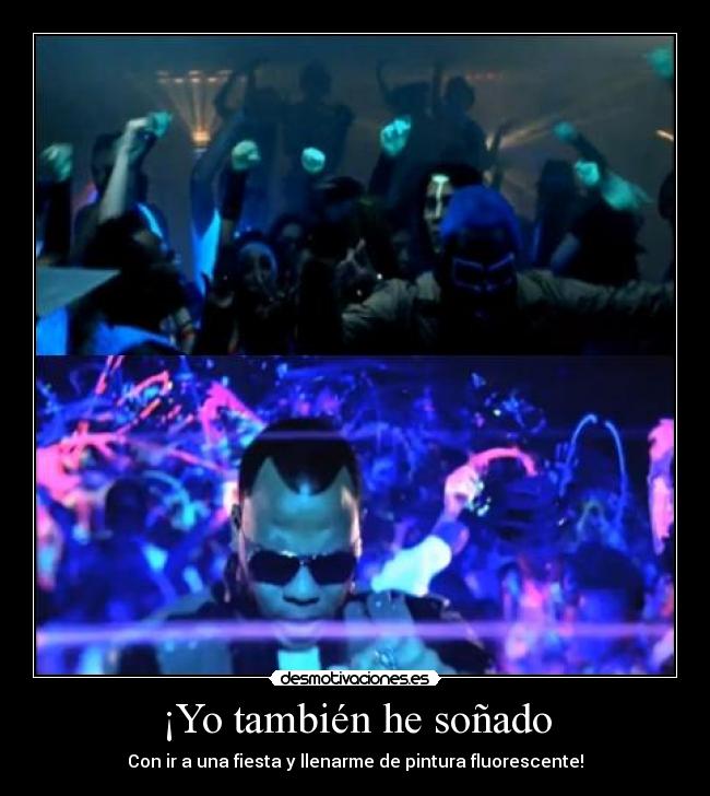 ¡Yo también he soñado -