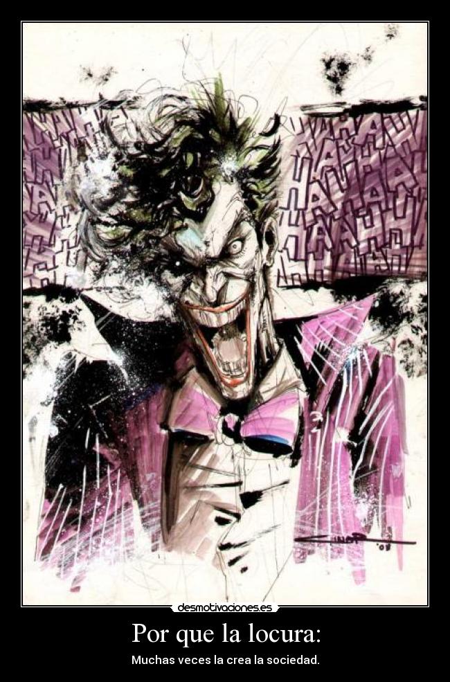 Por que la locura: -