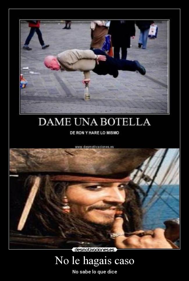 No le hagais caso - 