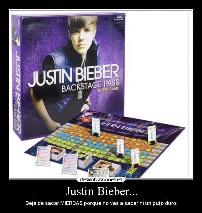 Justin Bieber... - Deja de sacar MIERDAS porque no vas a sacar ni un puto duro.