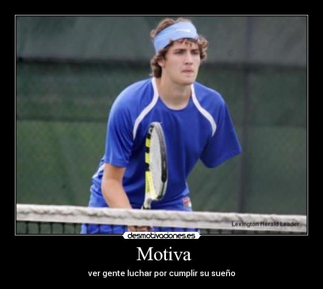 Motiva - ver gente luchar por cumplir su sueño