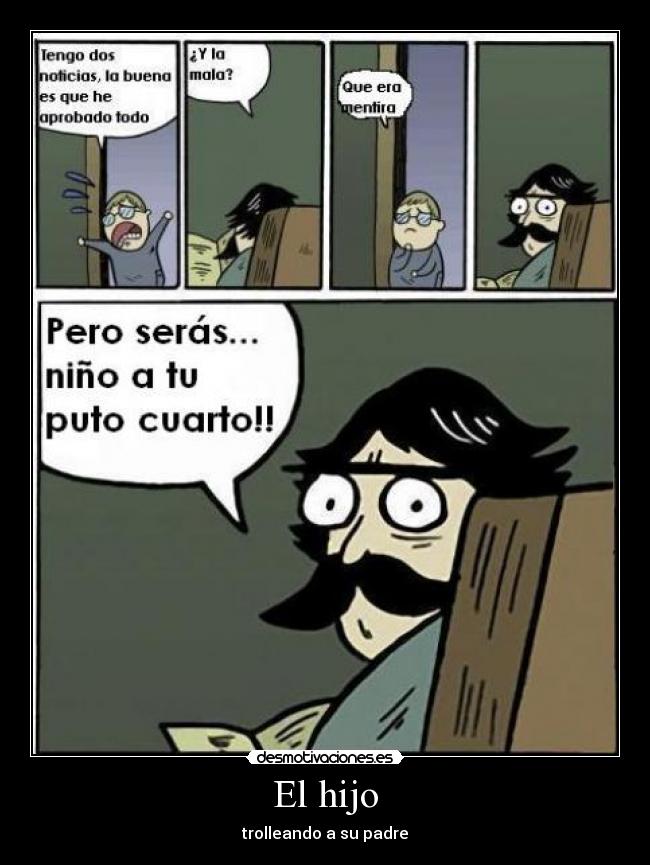 El hijo - trolleando a su padre