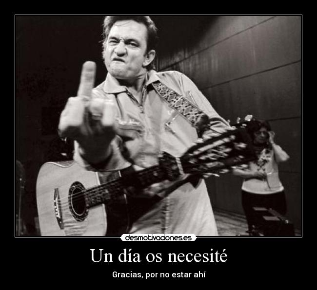 Un día os necesité -